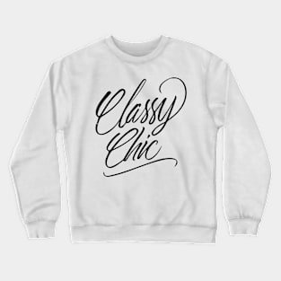 Classy Chic Handlettering Black version Crewneck Sweatshirt